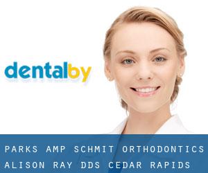Parks & Schmit Orthodontics: Alison Ray DDS (Cedar Rapids)