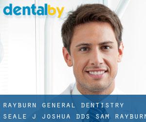Rayburn General Dentistry: Seale J Joshua DDS (Sam Rayburn)
